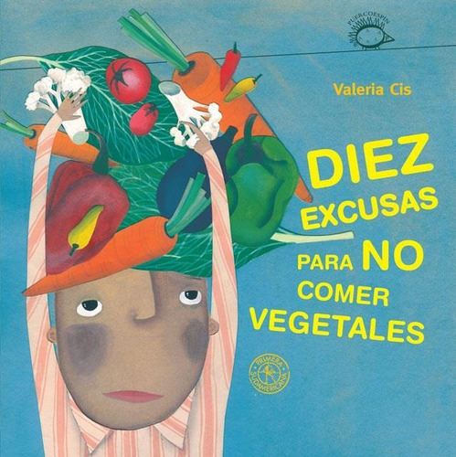 10 Excusas Para No Comer Vegetales-cis, Valeria-sudamericana