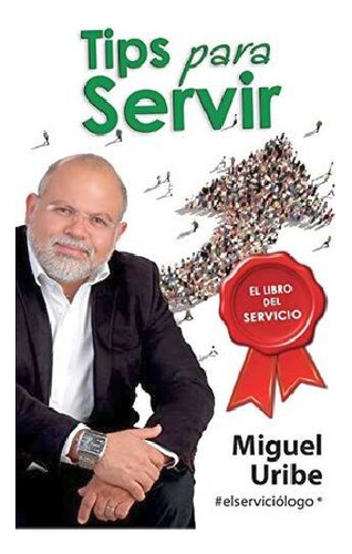 Tips Para Servir -el Libro Del Servicio-