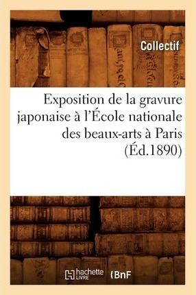 Exposition De La Gravure Japonaise A L'ecole Nationale De...