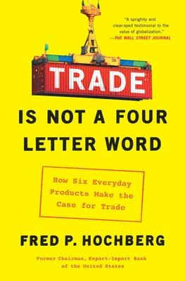 Libro Trade Is Not A Four-letter Word : How Six Everyday ...