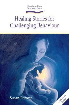 Healing Stories For Challenging Behaviour - Susan Perrow