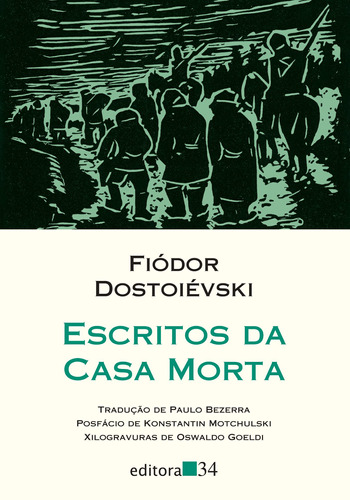 Escritos da casa morta, de Dostoievski, Fiódor. Série Coleção Leste Editora 34 Ltda., capa mole em português, 2020