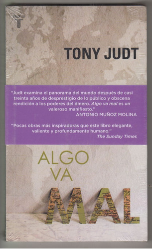 Atipicos Politica Economia Tony Judt Algo Va Mal Taurus 2010