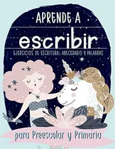 Comprar Aprende A Escribir: Ejercicios De Escritura: Abecedario Y Pa
