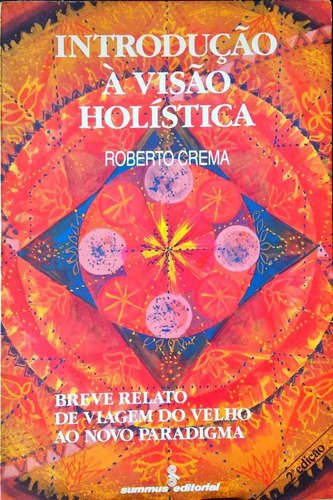 Introdução À Visão Holística - Roberto Crema