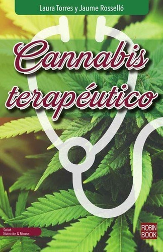 Cannabis Terapeutico: Todo Lo Que Debes Saber Sobre El Canna