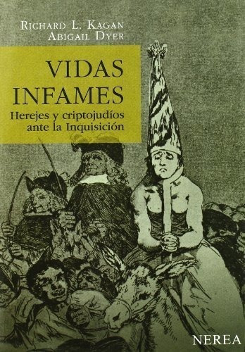 Vidas Infames Herejes Y Criptojudios Ante La Inquisicion (ru