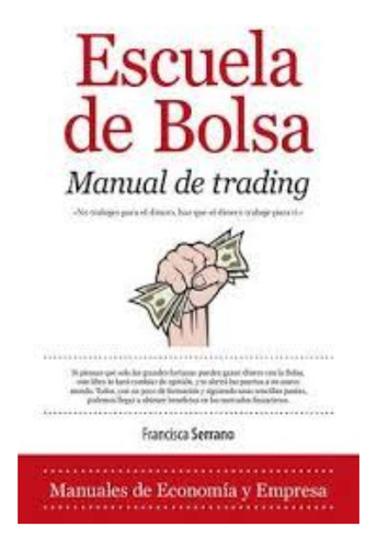  Escuela De Bolsa Libro Manual De Trading-francisca Serrano 