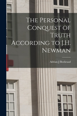 Libro The Personal Conquest Of Truth According To J.h. Ne...