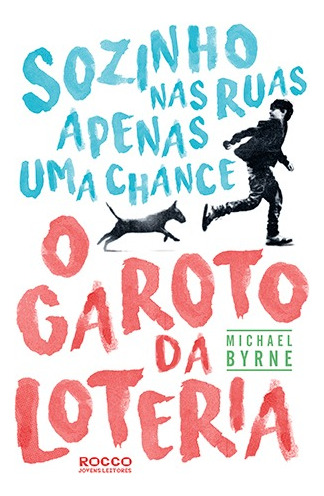 O garoto da loteria, de Byrne, Michael. Editora Rocco Ltda, capa mole em português, 2017