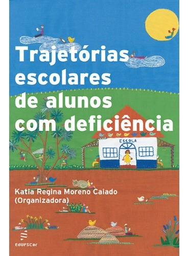 Trajetórias escolares de alunos com deficiência, de Caiado, Katia Regina Moreno. Editora Fundação de Apoio Inst. Ao Desenv. Cient. E Tecnologico, capa mole em português, 2013