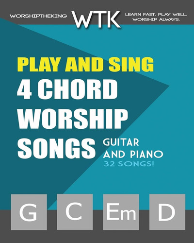 Libro: Play And Sing 4-chord Worship Songs (g-c-em-d): For G