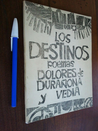 Los Destinos Poemas - Dolores De Durañona Y Vedia