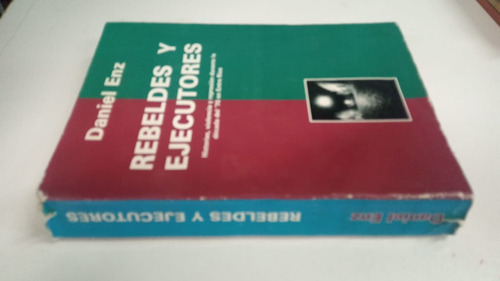 Rebeldes Y Ejecutores - Daniel Enz (Usado)