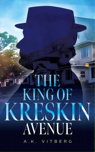 The King Of Kreskin Avenue, De Vitberg, A. K.. Editorial Lightning Source Inc, Tapa Blanda En Inglés
