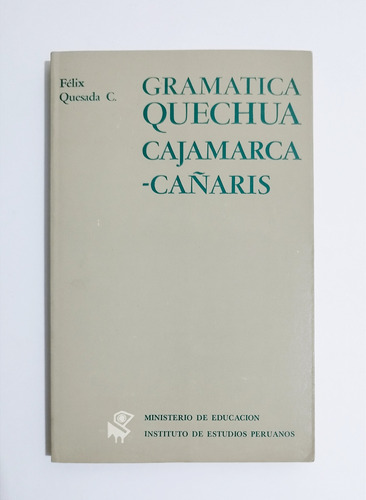 Gramática Quechua Cajamarca Cañaris / Felix Quesada C