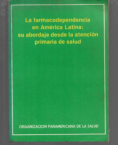 La Farmacodependencia En América Latina - Carballeda