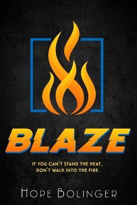 Libro Blaze : If You Can't Stand The Heat, Don't Walk Int...