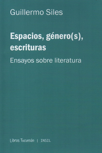 At- Lte - Siles, Guillermo - Espacios, Género(s), Escrituras