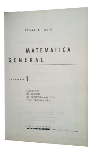 Matematica General - Volumen 1 - Cesar A. Trejo