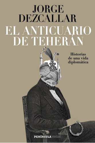 Anticuario De Teheran,el - Dezcallar, Jorge