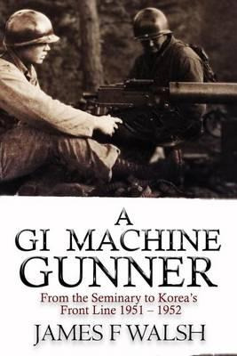 Libro A Gi Machine Gunner : From The Seminary To Korea's ...