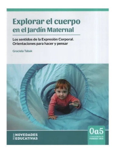 Libro Explorar El Cuerpo En El Jardin Maternal - Los Sentido