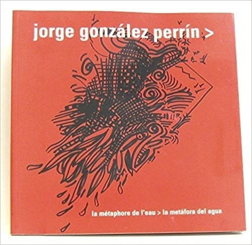 Metafora Del Agua, La. Jorge Gonzalez Perrin - Gonza, de GONZALEZ PERRIN, JORGE. Editorial Sudamericana en español