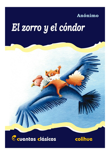 El Zorro Y El Condor - Cuentos Clasicos Colihue