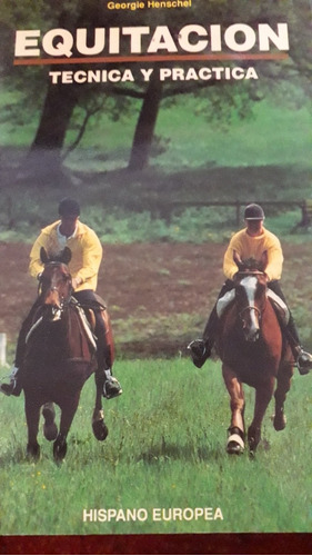 Equitacion. Tecnica Y Practica (george Henschel)