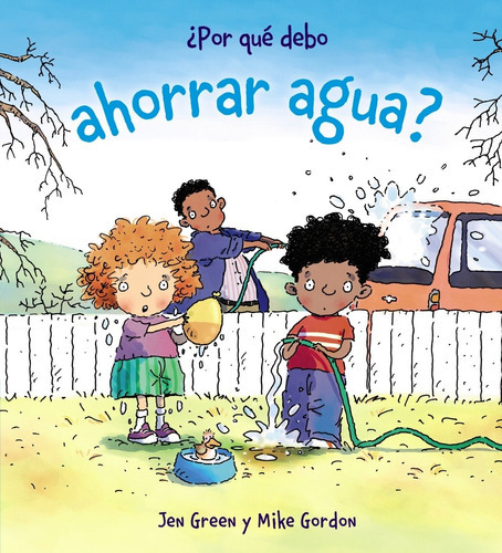 Por Qué Debo Ahorrar Agua?, De Green, Jen. Editorial Anaya Infantil Y Juvenil, Tapa Dura En Español, 2012
