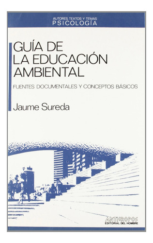 Guía De La Educación Ambiental, Jaume Sureda, Anthropos