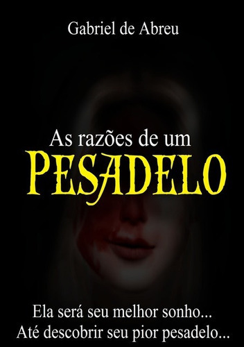 As Razões De Um Pesadelo, De Gabriel De Abreu. Série Não Aplicável, Vol. 1. Editora Clube De Autores, Capa Mole, Edição 2 Em Português, 2020