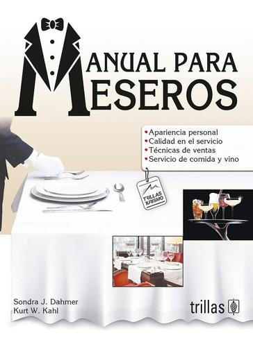 Manual Para Meseros, De Dahmer, Sondra J. Kahl, Kurt W.., Vol. 2. Editorial Trillas, Tapa Blanda, Edición 2a En Español, 2016
