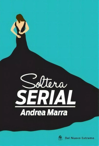 Libro Soltera Serial - Andrea Marra - Nuevo