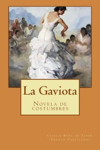 Libro:  La Gaviota: Novela De Costumbres (spanish Edition)