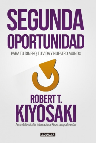 Libro Segunda Oportunidad - Kiyosaki, Robert T.