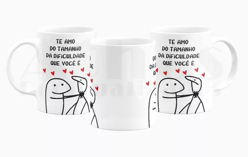 Caneca meme boneco palito te amo do tamanho da dificuldade