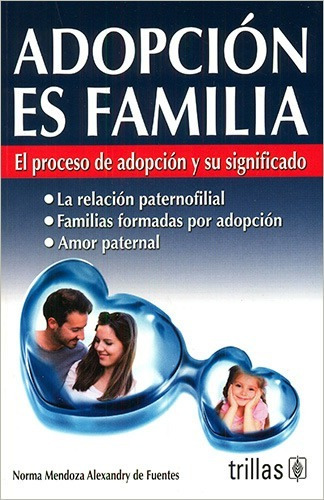 Libro Adopción Es Familia El Proceso De Adopción Y Su Signif