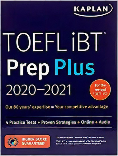 Toefl Ibt Prep Plus 2020-2021: 4 Practice Tests + Proven St, De Kaplan Test Prep. Editorial Kaplan Publishing 3 Septiembre 2019) En Inglés