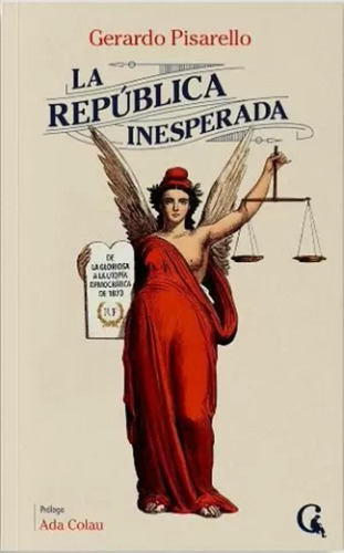 La República Inesperada - Pisarello, Gerardo  - *