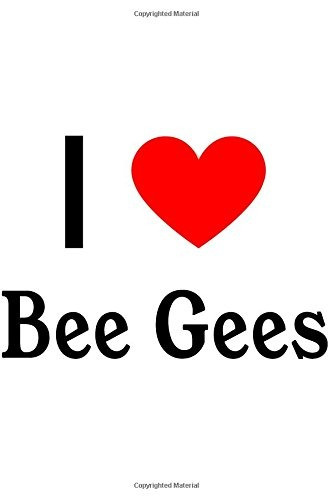 I Love Bee Gees Bee Gees Designer Notebook