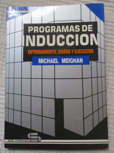 Programas De Inducción : Entrenamiento, Diseño Y Ejecución