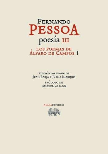 Poesia Iii Los Poemas De Alvaro De Campos 1, De Fernando Pessoa. Editorial Abada En Español