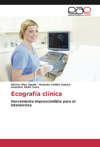 Libro: Ecografía Clínica: Herramienta Imprescindible Para El