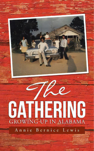 The Gathering: Growing Up In Alabama, De Lewis, Annie Bernice. Editorial Westbow Pr, Tapa Blanda En Inglés