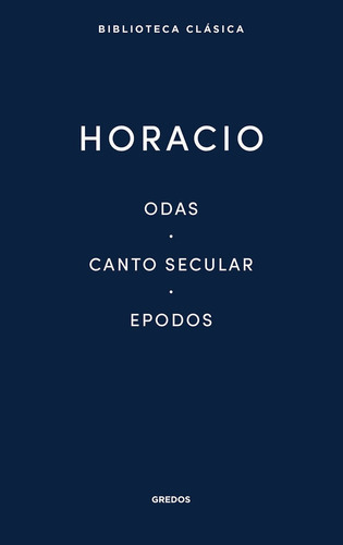 6. Odas. Canto Secular. Epodos, De Horácio. Editorial Gredos, Tapa Dura En Español