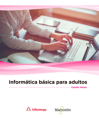 Informatica Basica Para Adultos - Veloso, Claudio
