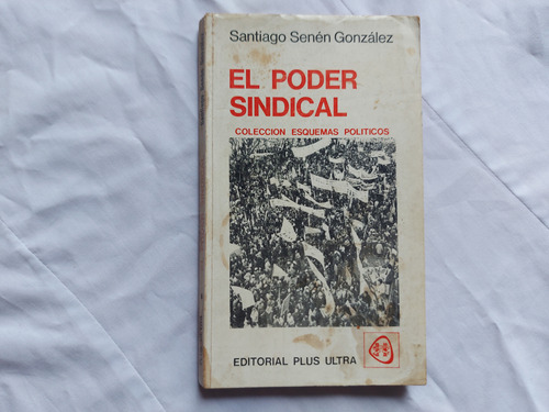 El Poder Sindical - Santiago Senen Gonzalez Plus Ultra 1978