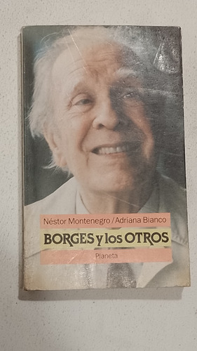 Borges Y Los Otros- Montenegro-bianco-planeta-usado-1era Ed